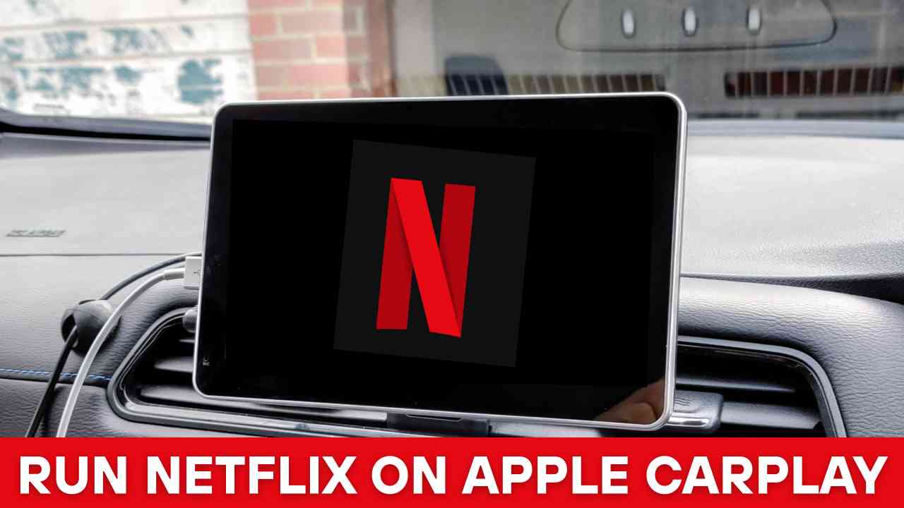 How to Run Netflix on Apple CarPlay in 2025 (No Jailbreak) How to Run Netflix on Apple CarPlay